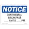 Signmission OSHA Notice, 3.5" Height, Continental Breakfast Am To Am Sign, 5" X 3.5", Landscape OS-NS-D-35-L-10814 - alternate 1